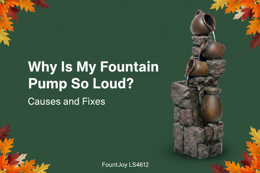  Why Is My Fountain Pump So Loud? Causes and Fixes — FountJoy LS4612 fountain pump noise troubleshooting guide